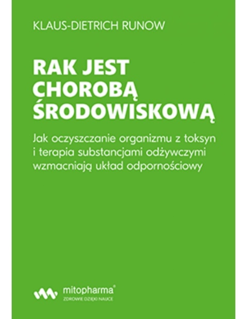 KSIĄŻKA Rak jest chorobą środowiskową Klaus-Dietrich Runow (354 str.)