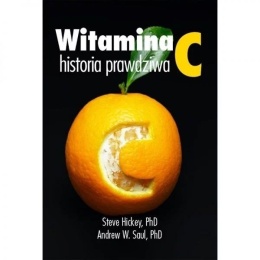 KSIĄŻKA Witamina C, historia prawdziwa dr Steve Hickey, dr Andrew Saul (372 str.)